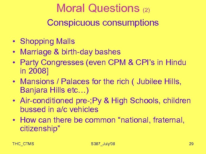 Moral Questions (2) Conspicuous consumptions • Shopping Malls • Marriage & birth-day bashes •