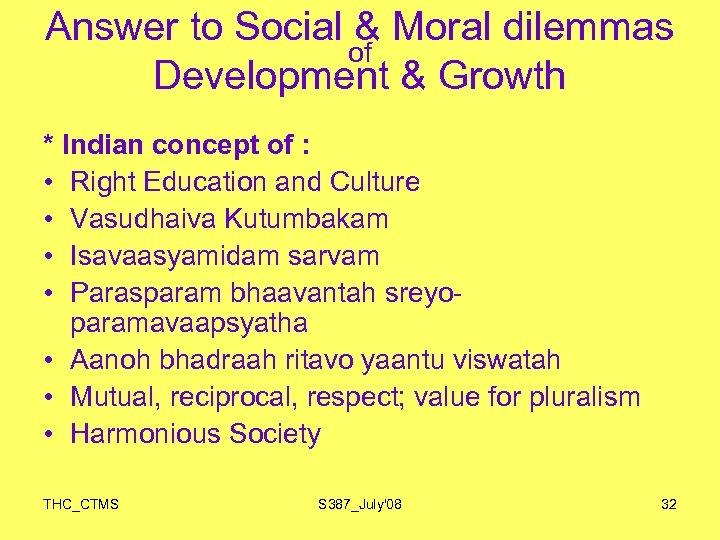 Answer to Social & Moral dilemmas of Development & Growth * Indian concept of