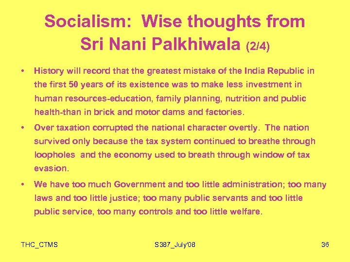 Socialism: Wise thoughts from Sri Nani Palkhiwala (2/4) • History will record that the