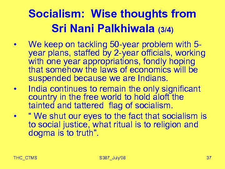 Socialism: Wise thoughts from Sri Nani Palkhiwala (3/4) • • • We keep on