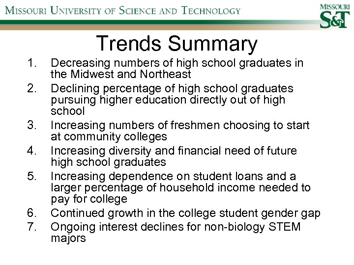 Trends Summary 1. 2. 3. 4. 5. 6. 7. Decreasing numbers of high school