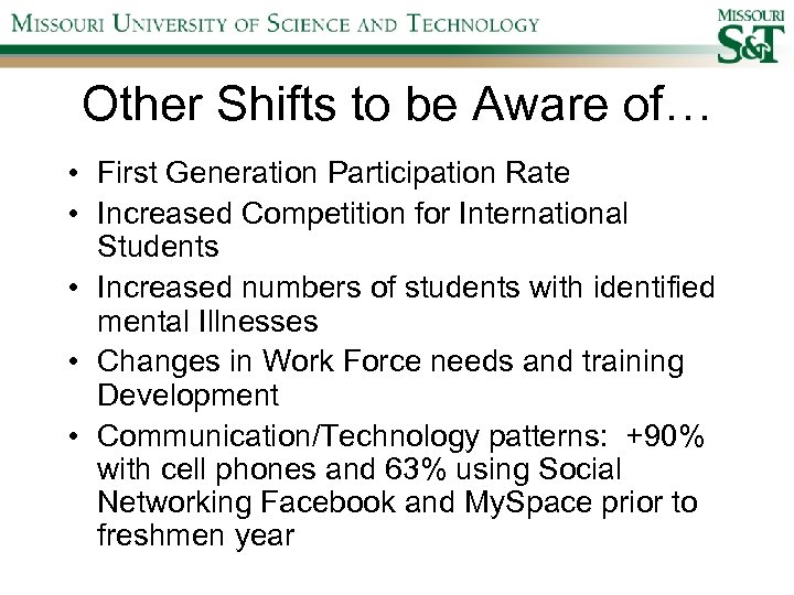 Other Shifts to be Aware of… • First Generation Participation Rate • Increased Competition