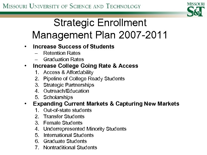 Strategic Enrollment Management Plan 2007 -2011 • Increase Success of Students – – •