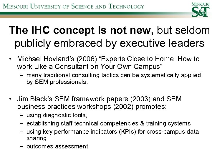 The IHC concept is not new, but seldom publicly embraced by executive leaders •