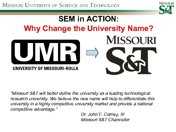 SEM in ACTION: Why Change the University Name? “Missouri S&T will better define the