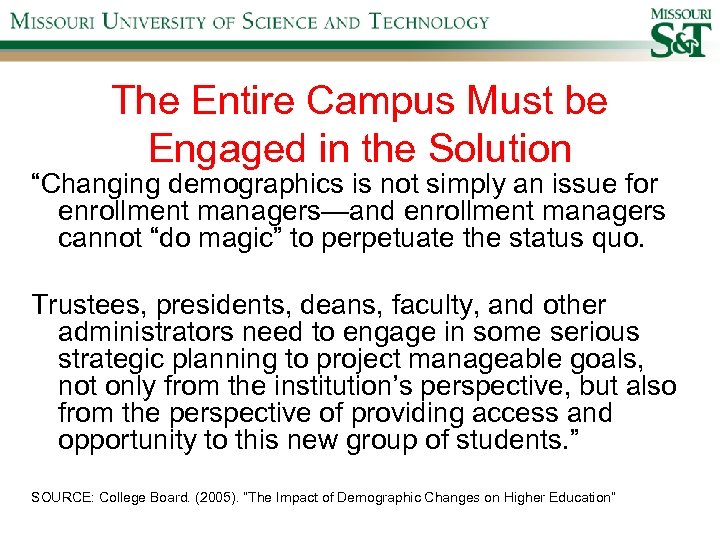 The Entire Campus Must be Engaged in the Solution “Changing demographics is not simply