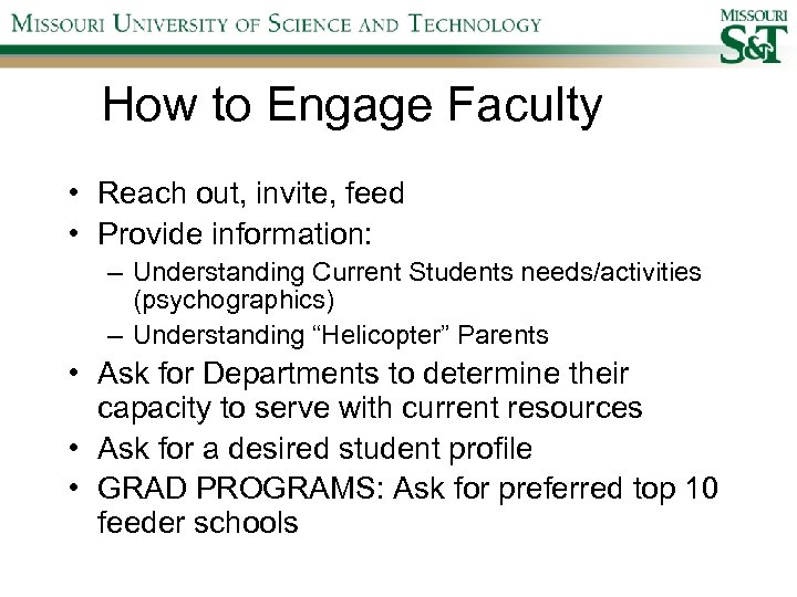 How to Engage Faculty • Reach out, invite, feed • Provide information: – Understanding