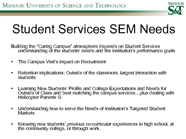 Student Services SEM Needs Building the “Caring Campus” atmosphere depends on Student Services understanding