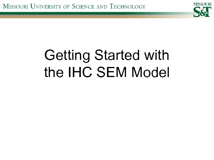 Getting Started with the IHC SEM Model 