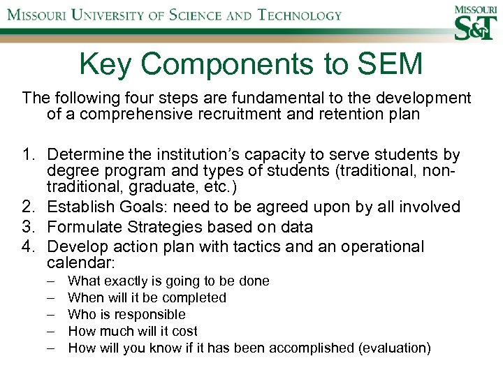 Key Components to SEM The following four steps are fundamental to the development of