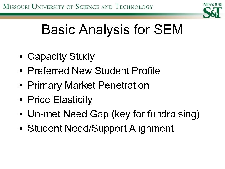 Basic Analysis for SEM • • • Capacity Study Preferred New Student Profile Primary