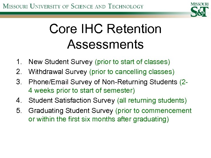 Core IHC Retention Assessments 1. New Student Survey (prior to start of classes) 2.