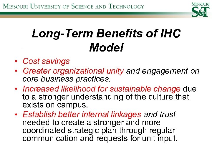 . Long-Term Benefits of IHC Model • Cost savings • Greater organizational unity and