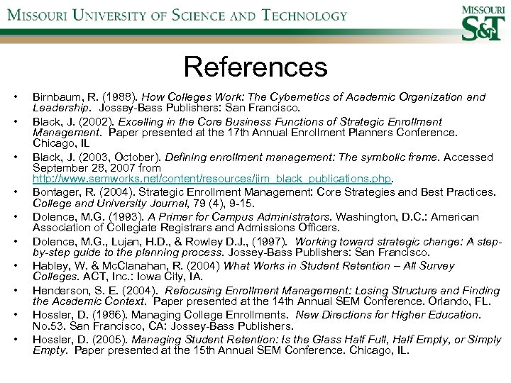 References • • • Birnbaum, R. (1988). How Colleges Work: The Cybernetics of Academic