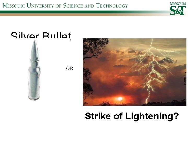 Silver Bullet OR Strike of Lightening? 