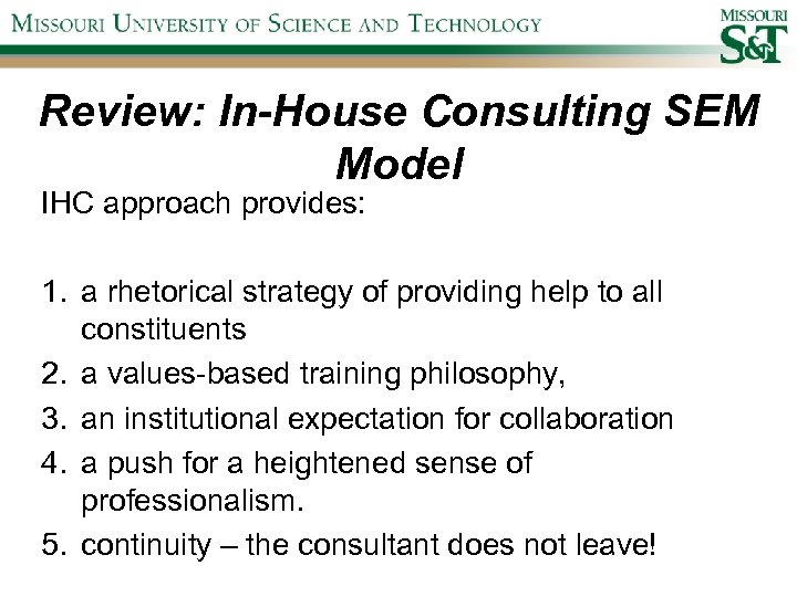 Review: In-House Consulting SEM Model IHC approach provides: 1. a rhetorical strategy of providing