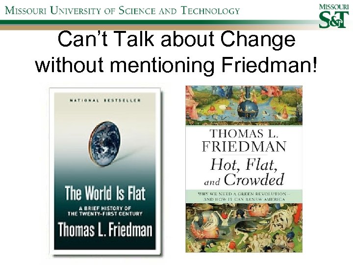 Can’t Talk about Change without mentioning Friedman! 