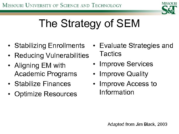 The Strategy of SEM • Stabilizing Enrollments • Reducing Vulnerabilities • Aligning EM with