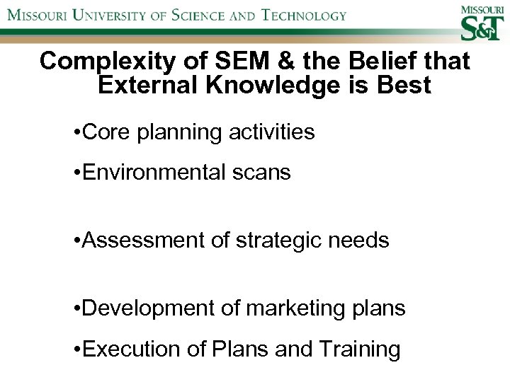 Complexity of SEM & the Belief that External Knowledge is Best • Core planning