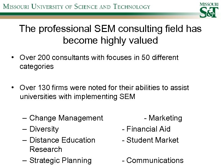 The professional SEM consulting field has become highly valued • Over 200 consultants with