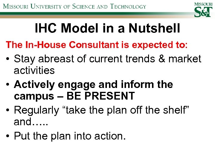 IHC Model in a Nutshell The In-House Consultant is expected to: • Stay abreast