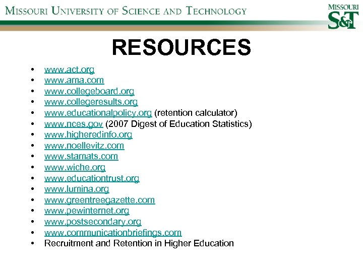 RESOURCES • • • • • www. act. org www. ama. com www. collegeboard.