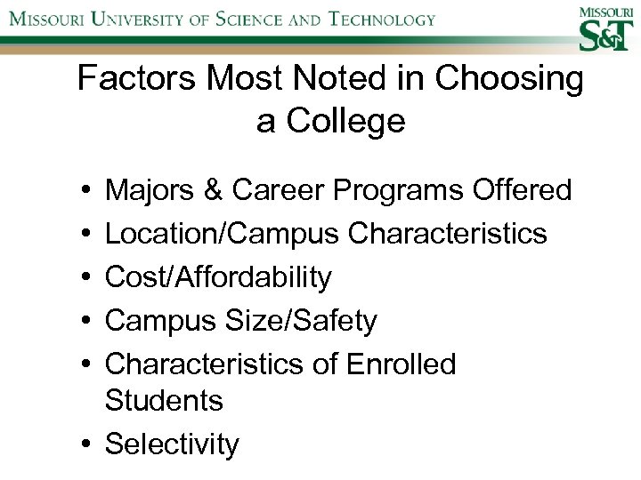 Factors Most Noted in Choosing a College • • • Majors & Career Programs