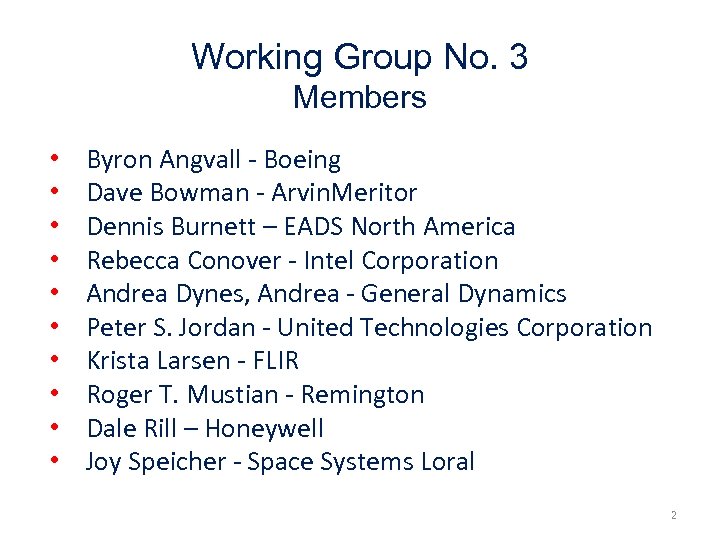 Working Group No. 3 Members • • • Byron Angvall - Boeing Dave Bowman
