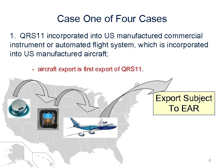 Case One of Four Cases 1. QRS 11 incorporated into US manufactured commercial instrument