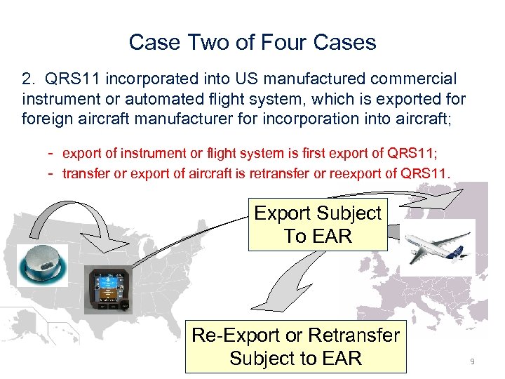 Case Two of Four Cases 2. QRS 11 incorporated into US manufactured commercial instrument