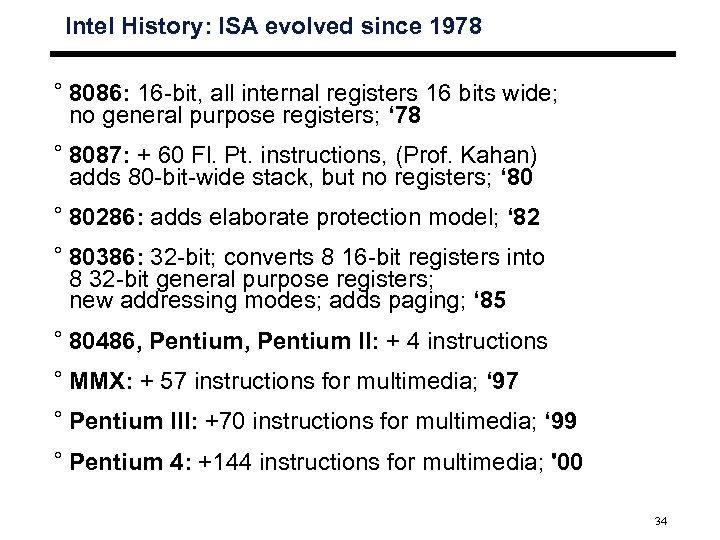Intel History: ISA evolved since 1978 ° 8086: 16 -bit, all internal registers 16