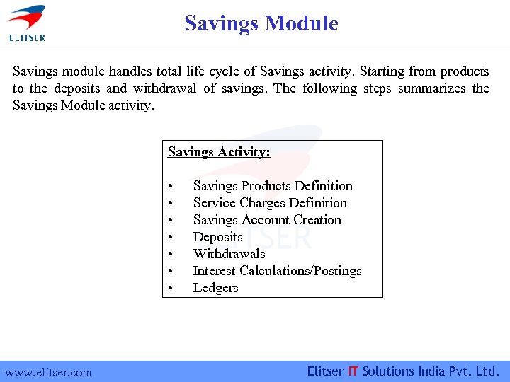 Savings Module Savings module handles total life cycle of Savings activity. Starting from products