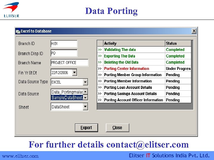 Data Porting For further details contact@elitser. com www. elitser. com Elitser IT Solutions India