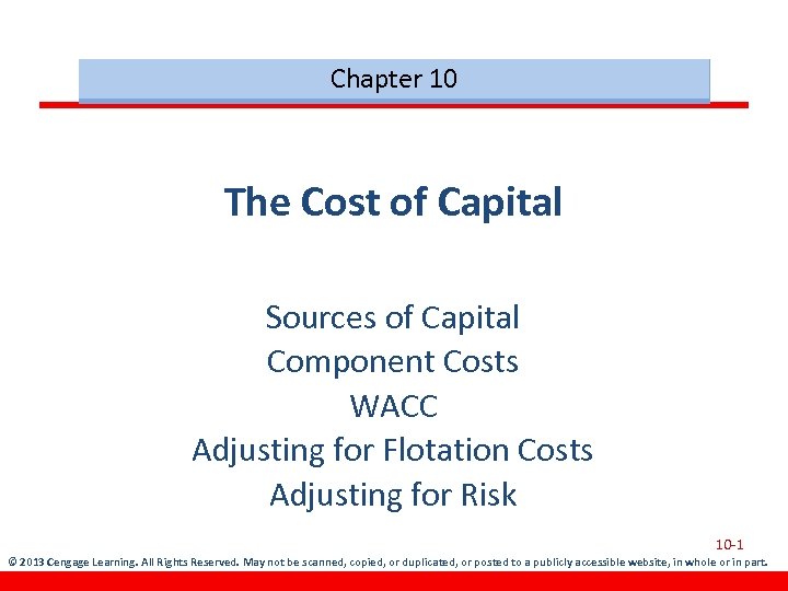Chapter 10 The Cost of Capital Sources of Capital Component Costs WACC Adjusting for