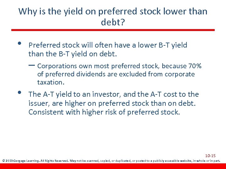 Why is the yield on preferred stock lower than debt? • Preferred stock will