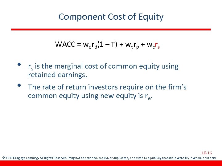 Component Cost of Equity WACC = wdrd(1 – T) + wprp + wcrs •