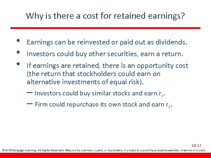 Why is there a cost for retained earnings? • • • Earnings can be