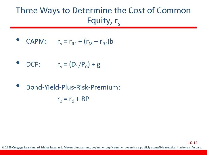Three Ways to Determine the Cost of Common Equity, rs • CAPM: rs =
