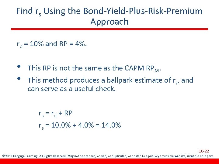 Find rs Using the Bond-Yield-Plus-Risk-Premium Approach rd = 10% and RP = 4%. •