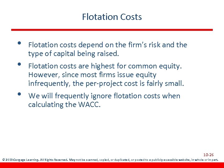 Flotation Costs • • • Flotation costs depend on the firm’s risk and the