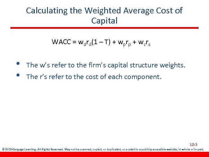 Calculating the Weighted Average Cost of Capital WACC = wdrd(1 – T) + wprp