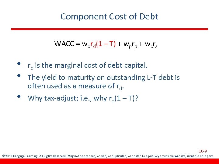 Component Cost of Debt WACC = wdrd(1 – T) + wprp + wcrs •