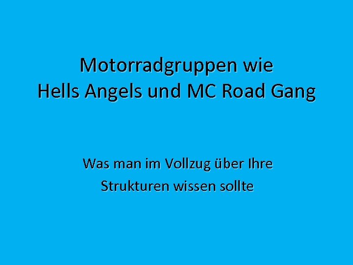 Motorradgruppen wie Hells Angels und MC Road Gang Was man im Vollzug über Ihre