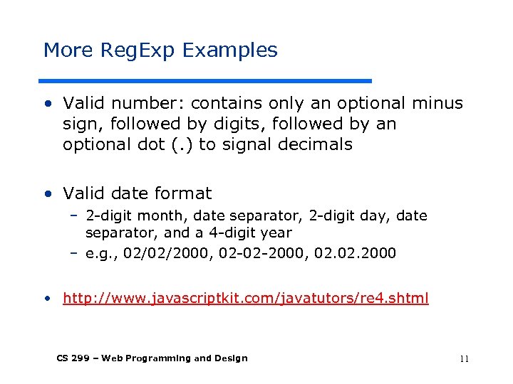 More Reg. Exp Examples • Valid number: contains only an optional minus sign, followed