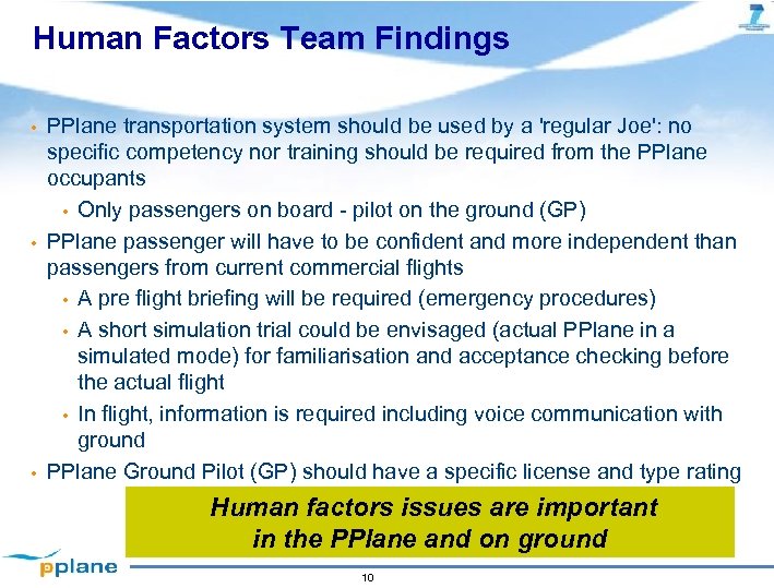 Human Factors Team Findings • • • PPlane transportation system should be used by