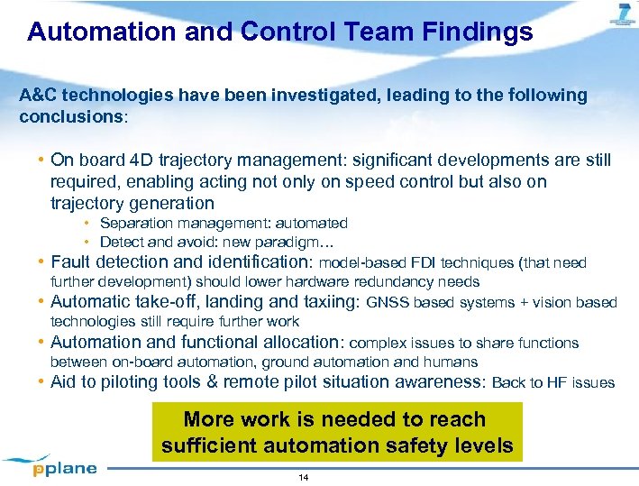 Automation and Control Team Findings A&C technologies have been investigated, leading to the following