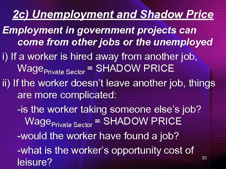 2 c) Unemployment and Shadow Price Employment in government projects can come from other