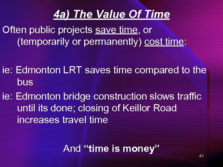 4 a) The Value Of Time Often public projects save time, or (temporarily or
