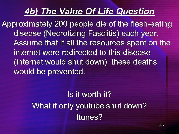 4 b) The Value Of Life Question Approximately 200 people die of the flesh-eating