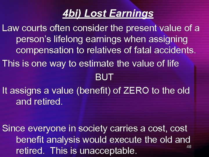4 bi) Lost Earnings Law courts often consider the present value of a person’s